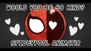 Would You Be So Kind? (Spideypool Animatic)