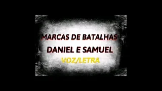 MARCAS DE BATALHAS - DANIEL E SAMUEL VOZ/LETRA