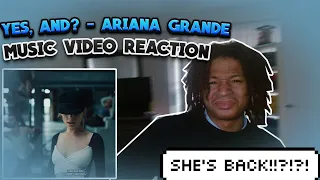 SHE'S BACK AND GOT ME DANCING!! | yes, and? - Ariana Grande (Music Video Reaction)