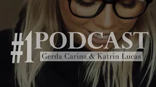 #1 Podcast - Gerda Carina & Katrin Lucas