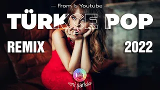 TÜRKÇE POP ŞARKILAR REMİX 2022 🔥 Yeni Türkçe Pop Remix Şarkılar 2022 Playlist