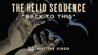 The Helio Sequence - Back To This