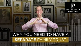 Why You Need to Have a Separate Family Trust