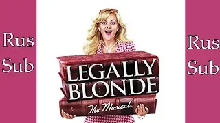 Legally Blonde [Rus Sub]