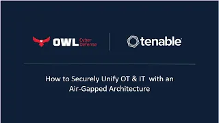 How to Securely Unify OT & IT with an Air Gapped Architecture