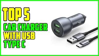 TOP 5 Best Car Charger with USB Type C 2023