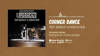 Troy Berkley & Krak In Dub - Corner Dance (Official Audio)