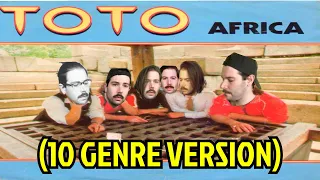 Africa by Toto but in 10 different Genres