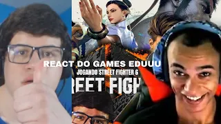 REACT GAMES EDUU STREET FIGHTER 6