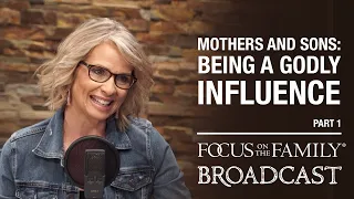 Mothers and Sons: Being a Godly Influence (Part 1) - Rhonda Stoppe