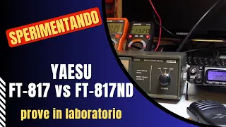 YAESU FT-817 e FT-817ND - misure in laboratorio CON SORPESINA FINALE