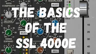SSL 4000e series channel strip (The Basics)