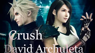Cloud X Tifa - Final Fantasy VII Remake [GMV] ~ Crush by David Archuleta