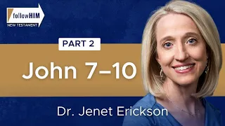 John 7–10: Part 2 || Dr. Jenet Erickson || Follow Him || Come Follow Me 2023