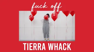 fuck off - tierra whack (s l o w e d  d o w n)