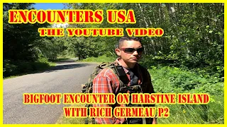 Bigfoot Encounters on Harstine Island with Rich Germeau Part 2