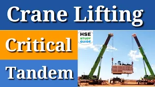 Crane Lifting || Critical Lifting || Tandem Lifting || Types of Crane Lifting || HSE STUDY GUIDE