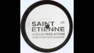 Saint Etienne Vs Faze Action (Sylvie   Friday Night Boiler Mix)