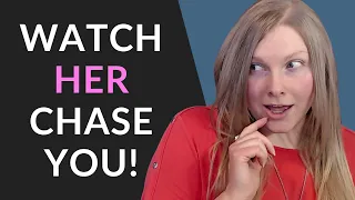 THIS Makes Her Pursue YOU~ 😍 (How To Make A Girl Chase You Forever)