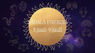 ⚡️ Nädala Energia ⚡️ 3.juuli-9.juuli 🔮 12 Tähemärki 🔮