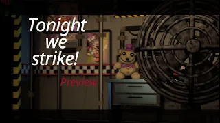 {SFM/FNAF} Tonight We Strike PREVIEW!!