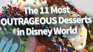 The 11 Most Outrageous Disney Desserts!