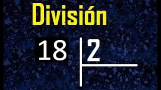 dividir 18 entre 2 , como se divide