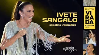 Ivete Sangalo - Virada Salvador 2020 (Show Completo Transmitido)