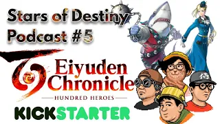 Eiyuden Chronicle Kickstarter Halftime! AMA & Creator Spotlights! Stars of Destiny Podcast ep. 5