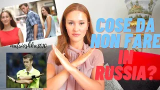 Cose da NON fare in Russia e in presenza dei russi!