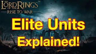 Elite Units Explained - Season 5 Tactics Reborn Campaign - Lord Of The Rings: Rise To War!
