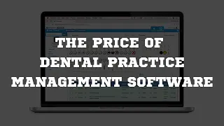 Price of Dental Practice Management Software - Factors affecting the pricing