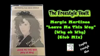 Margie Martinee "Leave Me This Way" (Why Oh Why) (Club Mix) Freestyle Music 1991