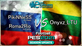 PES2021 - Onyxz_LTU v PikiNNeSS & Roma2Rio (Russia National Team Players) | Friendly Games