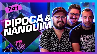 PIPOCA E NANQUIM - Inteligência Ltda. Podcast #741