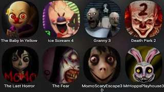 The Baby In Yellow,Ice Scream 4,Granny 3,Death Park 2,The Last Horror,TheFear,Momo Scary Escape Game