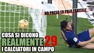 COSA SI DICONO REALMENTE I CALCIATORI IN CAMPO P.29