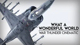 What A Wonderful World - War Thunder Cinematic