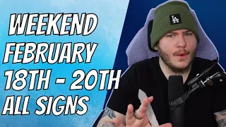 (All Signs) THE WEEKEND READ! - FEBRUARY 18TH - 20TH! 🧿😎❤️🌟