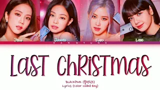 BLACKPINK 'Last Christmas' Lyrics (블랙핑크 Last Christmas 가사) (Color coded lyrics)