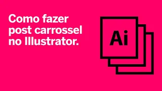 Como fazer post carrossel para Instagram no Adobe Illustrator