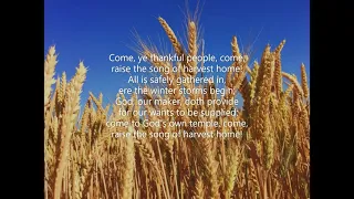 Come, Ye Thankful People, Come (#262 Common Praise 1998 - Rogation Days & Harvest Thanksgiving)