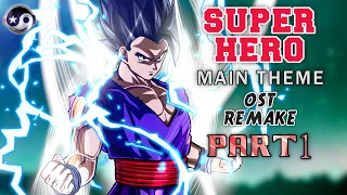 Dragon Ball Super : SUPER HERO Main Theme Part1 | HQ Remake