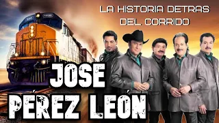 La TRISTE Historia Detrás Del Corrido de José Pérez León