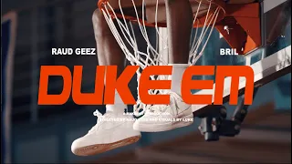 RAUD X BRIL "DUKE EM" (Official Video)