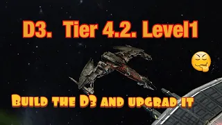 D3  Tier 4 2 level1 .build and upgrade it for a event . Star Trek fleet command