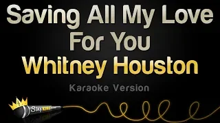 Whitney Houston - Saving All My Love For You (Karaoke Version)