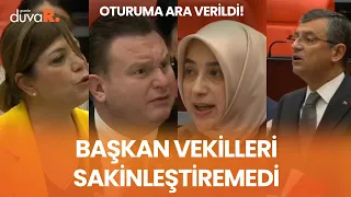 Meclis'i karıştıran tartışma! Başkan oturuma ara vermek zorunda kaldı... İşte o anlar