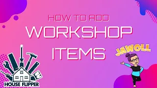 House Flipper | Workshop Items hinzufügen/adding