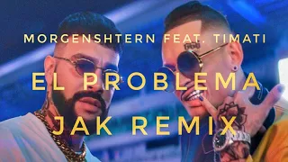 Morgenshtern feat. Timati - El Problema (Jak Remix)